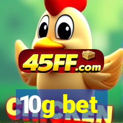 10g bet